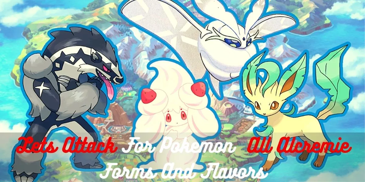 Lets Attack For Pokemon All Alcremie Forms And Flavors