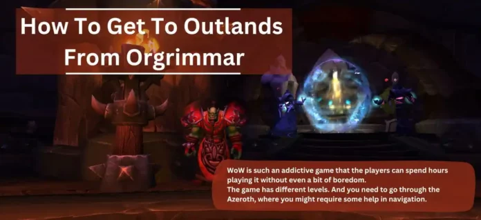 How To Get To Outlands From Orgrimmar